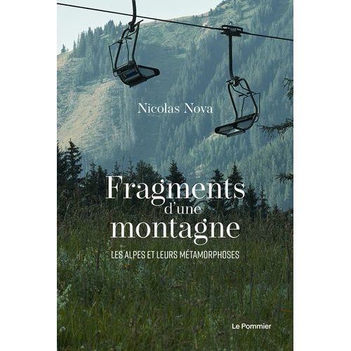 Fragments D'une Montagne - Les Alpes Et Leurs Métamorphoses