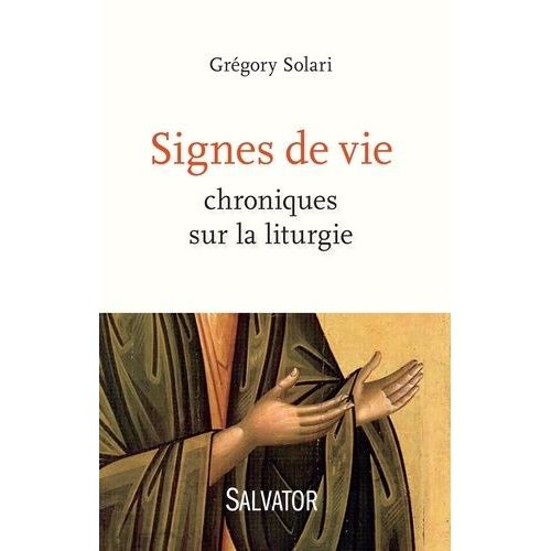 Signes De Vie - Chroniques Sur La Liturgie