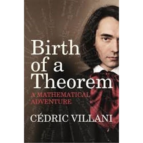 Birth Of A Theorem - A Mathematical Adventure