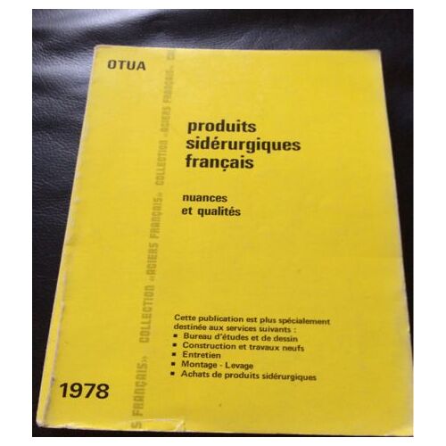 Produits Siderurgiques Nuances Et Qualités Tome 1 1976