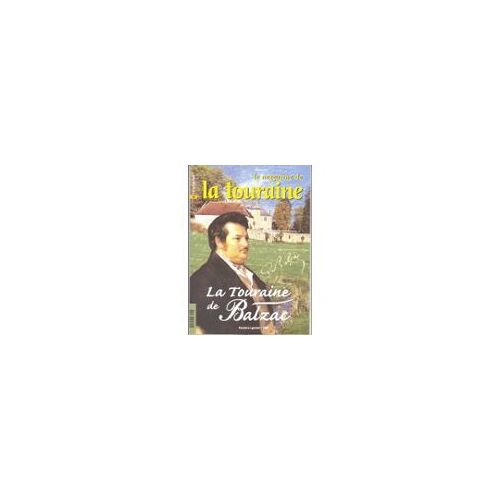 Le Magazine De La Touraine 1999 La Touraine De Balzac