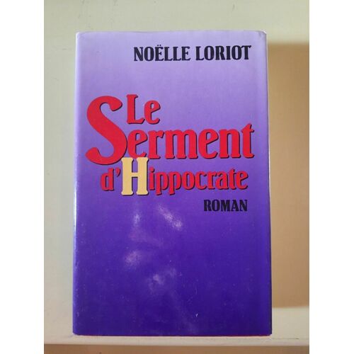 Noëlle Loriot Le Serment D'hippocrate Albiun Michel