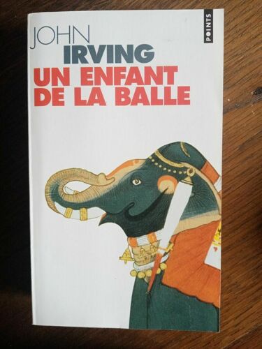 John Irving Un Enfant De La Balle