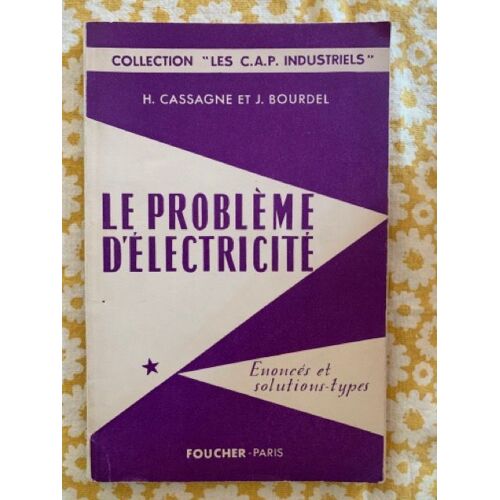 Le Problèmed'électricité H.Cassagne Et J.Bourdel Années 1960