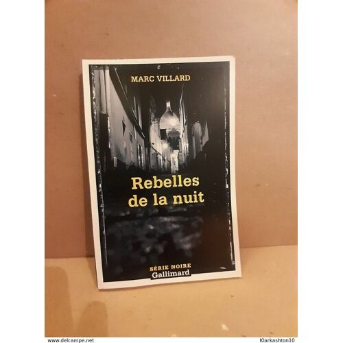 Mars Villard Rebelles De La Nuit Gallimard 2002
