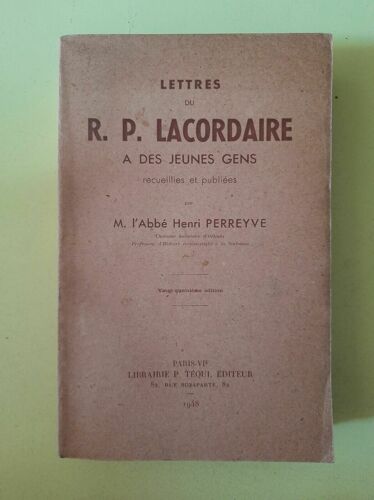 Lettres Du R P Lacordaire A Des Jeunes Gens Librairie P Téqui