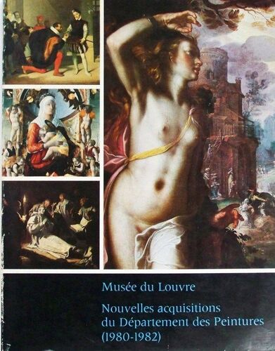Nouvelles Acquisitions Du Departement Des Peintures Musee Du Louvre 1980-1982
