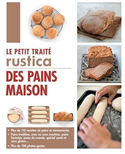 Le Petit Traité Rustica Des Pains Maison