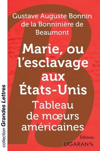 Marie, Ou L'esclavage Aux Etats-Unis - Tableau De Mours Américaines