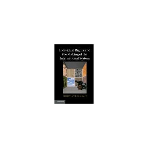 Individual Rights And The Making Of The International System
