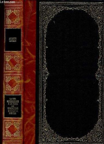 La Vie Quotidienne À La Cour De Versailles Au Xviie Et Xviiie Siècles
