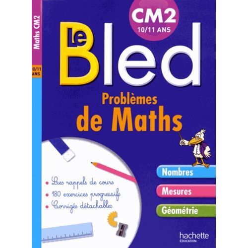 Le Bled : Problèmes De Maths Cm2 10/11 Ans