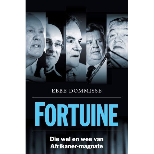Fortuine - Die Wel En Wee Van Afrikaner-Magnate