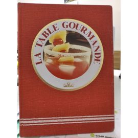 La Table Gourmande Cuisine Exotique,Plats Nationaux,Desserts De Tous Pays ,Boissons Familiales