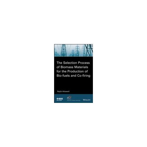 The Selection Process Of Biomass Materials For The Production Of Bio-Fuels And Co-Firing