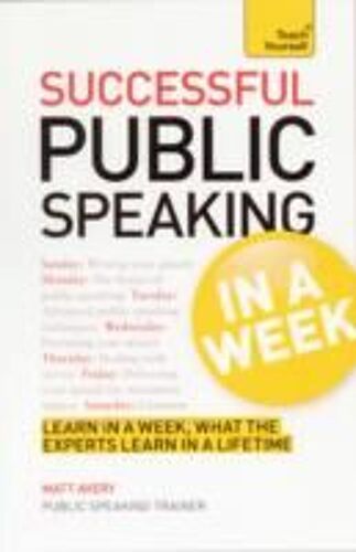 Teach Yourself Successful Public Speaking In A Week
