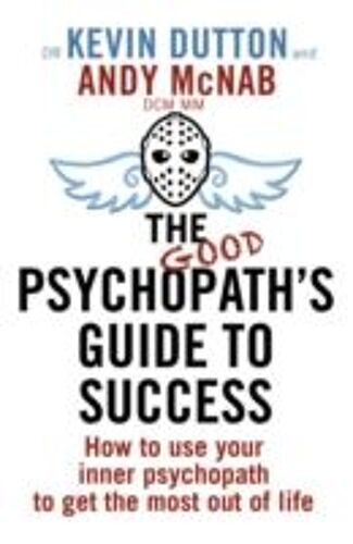Good Psychopath's Guide To Success