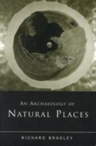 An Archaeology Of Natural Places