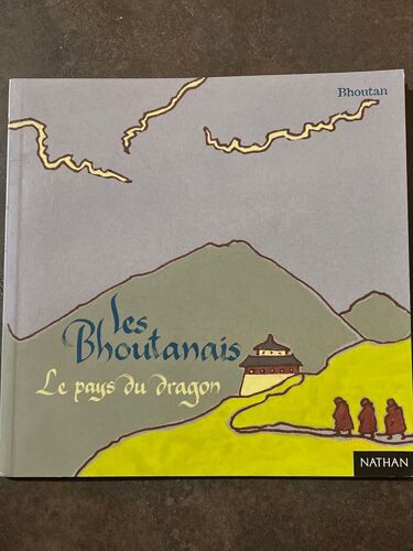 Les Bhoutanais Le Pays Du Dragon Nathan