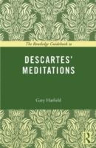 The Routledge Guidebook To Descartes' Meditations