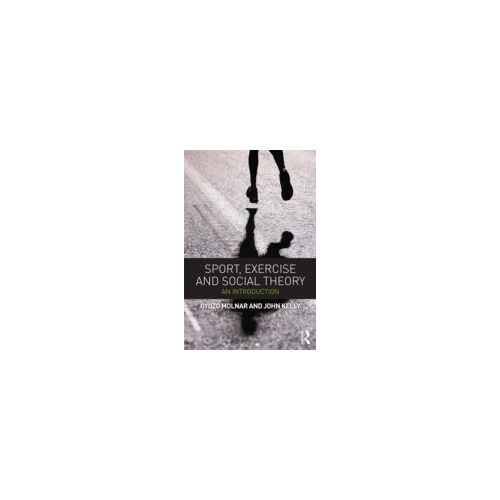 Sport, Exercise And Social Theory