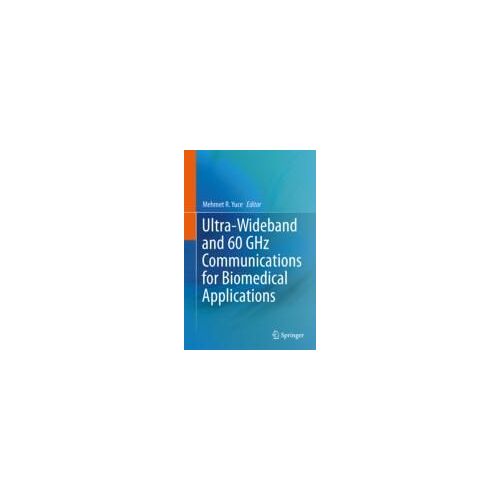 Ultra-Wideband And 60 Ghz Communications For Biomedical Applications