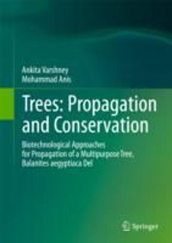 Trees: Propagation And Conservation