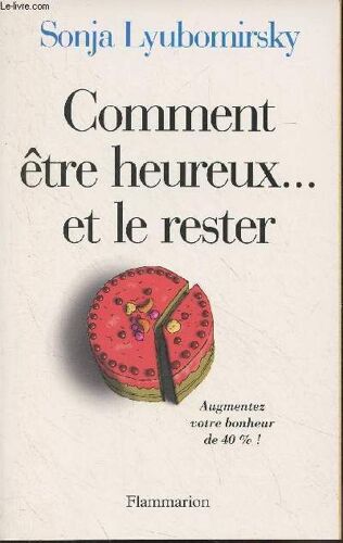 Comment Être Heureux... Et Le Rester