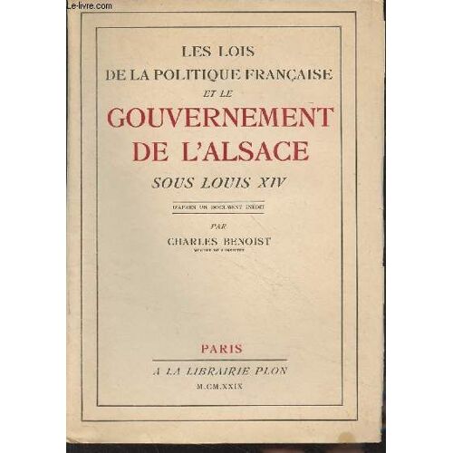 Les Lois De La Politique Française Et Le Gouvernement De L Alsace Sous Louis Xiv