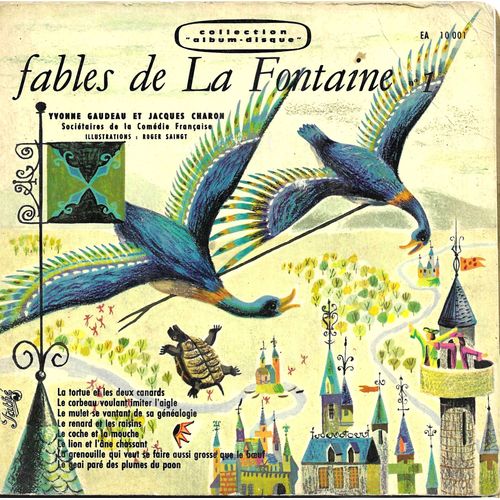 Yvone Gaudeau Et Jacques Charon : Fables De La Fontaine N° 1 - La Tortue Et Les Deux Canards, Le Corbeau Voulant Imiter L'aigle, Le Renard Et Les Raisins, Le Coche Et La Mouche, … (Livre Disque)