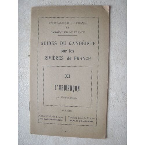 L'armançon. Guides Du Canoëiste Sur Les Rivières De France. Tome  11 