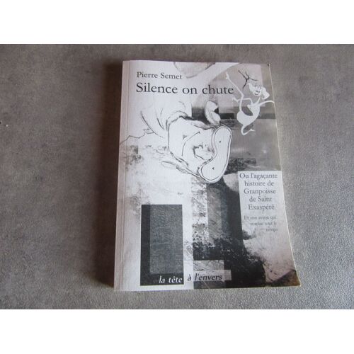 Silence On Chute, Ou L'agacante Histoire De Granpoisse De Saint Exaspéré (Et Son Avion Qui Tombe Tout Le Temps)