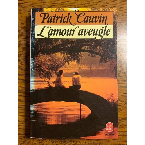 L'amour Aveugle Le Livre De Poche