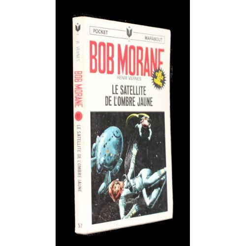 Bob Morane : Le Satellite De L Ombre Jaune