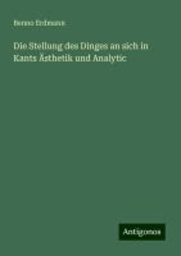 Die Stellung Des Dinges An Sich In Kants Ästhetik Und Analytic