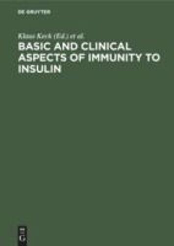 Basic And Clinical Aspects Of Immunity To Insulin