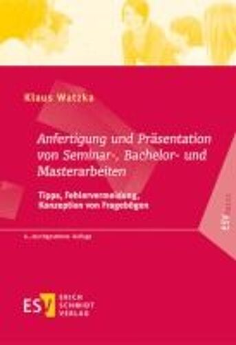 Anfertigung Und Präsentation Von Seminar-, Bachelor- Und Masterarbeiten
