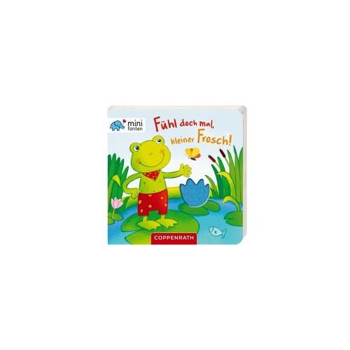 Minifanten 15: Fühl Doch Mal, Kleiner Frosch!