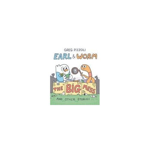 Earl & Worm #2: The Big Mess And Other Stories