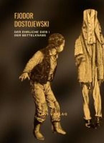 Fjodor Dostojewski: Der Ehrliche Dieb / Der Bettelknabe