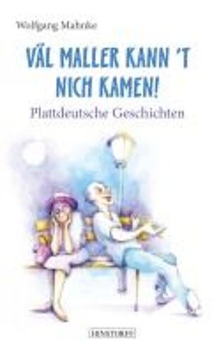 Väl Maller Kann 't Nich Kamen!