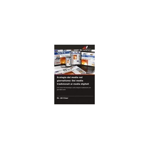 Ecologia Dei Media Nel Giornalismo: Dai Media Tradizionali Ai Media Digitali