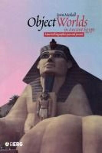 Object Worlds In Ancient Egypt
