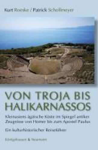 Von Troja Bis Halikarnassos