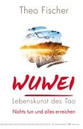 Wuwei - Lebenskunst Des Tao