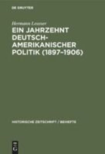 Ein Jahrzehnt Deutsch-Amerikanischer Politik (1897-1906)