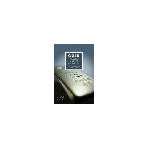 Gold - Player, Märkte, Chancen