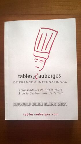 Tables Et Auberges De France , Nouveau Guide Blanc 2021