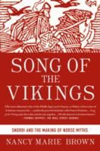 Song Of The Vikings: Snorri And The Making Of Norse Myths