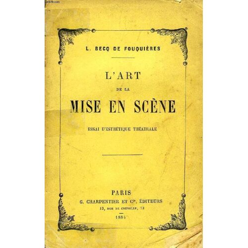 L'art De La Mise En Scene, Essai D'esthetique Theatrale